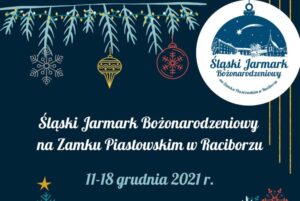Śląski Jarmark Bożonarodzeniowy na Zamku Piastowskim w Raciborzu.